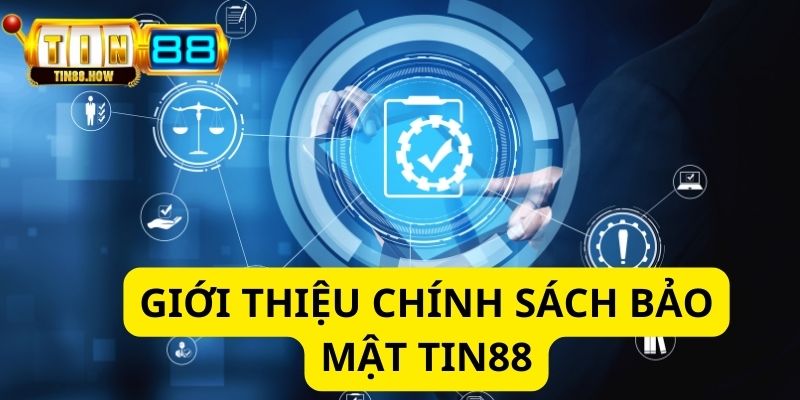 Sơ lược về chính sách bảo mật Tin88