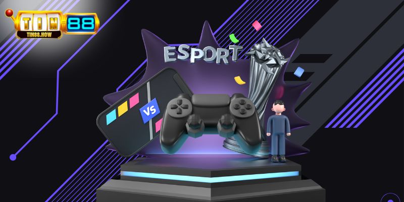 Đi tìm định nghĩa esport Tin88