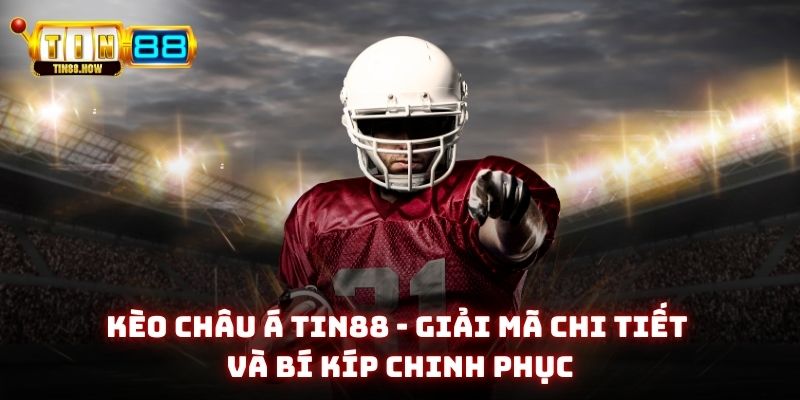 Kèo châu Á Tin88