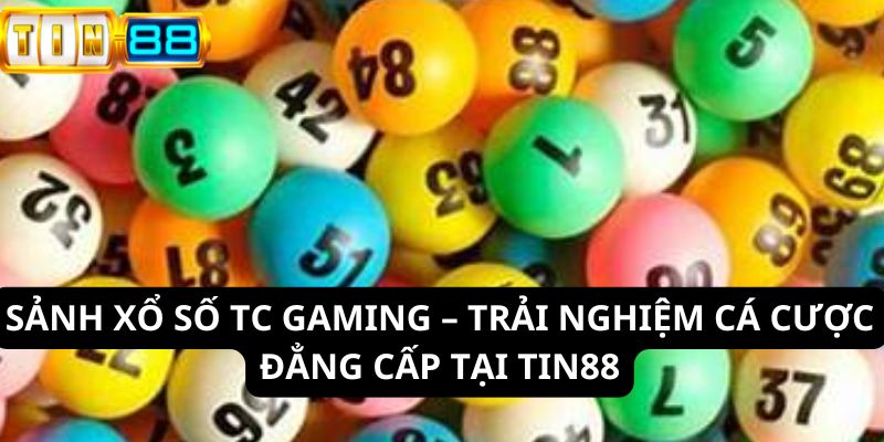 Sảnh xổ số tc gaming