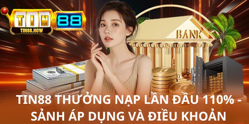 Tin88 thưởng nạp lần đầu 100%